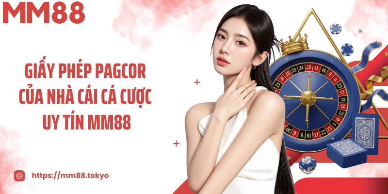 Giấy phép PAGCOR của nhà cái cá cược uy tín MM88